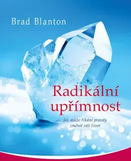 Psychológia, etika Radikální upřímnost - Brad Blanton