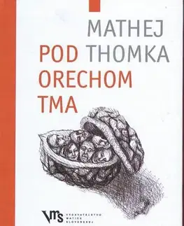 Slovenská beletria Pod orechom tma - Mathej Thomka