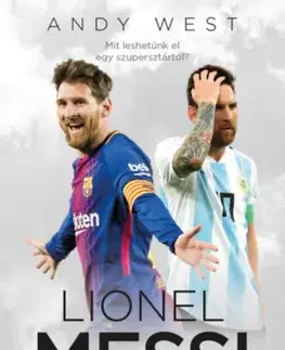 Futbal, hokej Lionel Messi és az Élet Művészete - Andy West