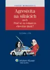 Právo ČR Agresivita na silnicích aneb proč se za volantem chováme jinak? - Zuzana Lisá