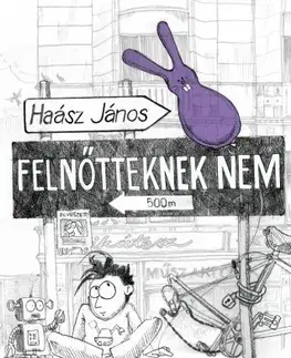 Rozprávky Felnőtteknek nem - János Haász