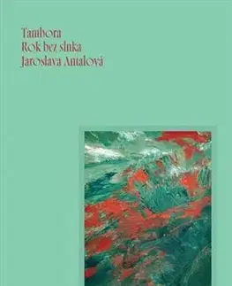 Slovenská poézia Tambora. Rok bez slnka - Jaroslava Antalová