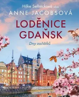 História - ostatné LODĚNICE GDAŇSK: Dny začátků - Anne Jacobsová