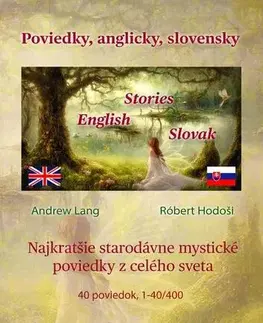 Novely, poviedky, antológie Poviedky, anglicky, slovensky - Andrew Lang,Robert Hodosi