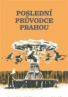 Česká beletria Poslední průvodce Prahou - Diviš Ivan,Josef Jedlička