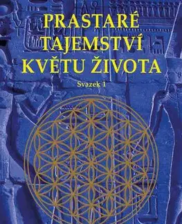 Duchovný rozvoj Prastaré tajemství květu života - sv.1 - Drunvalo Melchizedek