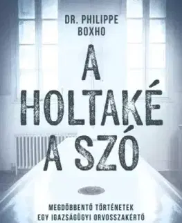Trestné právo A holtaké a szó - Philippe Boxho