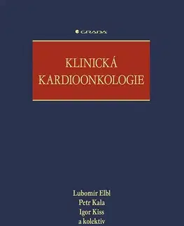 Medicína - ostatné Klinická kardioonkologie - Lubomír Elbl,Petr Kala,Igor Kiss,Kolektív autorov