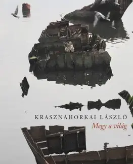 Svetová beletria Megy a világ - László Krasznahorkai