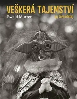 Poézia - antológie Veškerá tajemství (Ej teremtete) - Ewald Murrer
