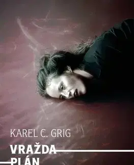 Detektívky, trilery, horory Vraždaplán - Karel C. Grig