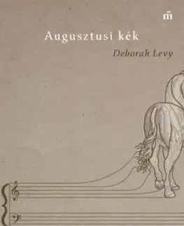 Svetová beletria Augusztusi kék - Deborah Levy