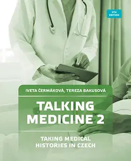 Medicína - ostatné Talking Medicine 2 Taking Medical Histories in Czech - Iveta Čermáková