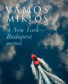 Beletria - ostatné A New York-Budapest metró - Miklós Vámos