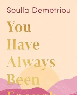 Motivačná literatúra You Have Always Been Enough - Soulla Demetriou