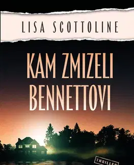 Detektívky, trilery, horory Kam zmizeli Bennettovi - Lisa Scottolineová