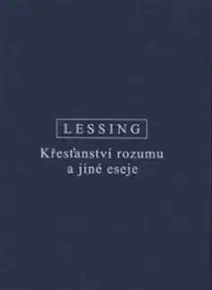 Filozofia Křesťanství rozumu a jiné eseje - Gotthold Ephraim Lessing