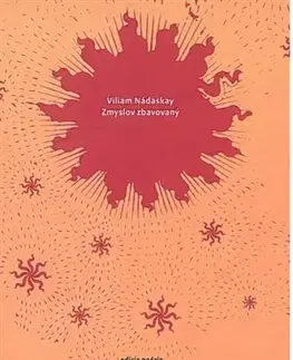 Slovenská poézia Zmyslov zbavovaný - Viliam Nádaskay