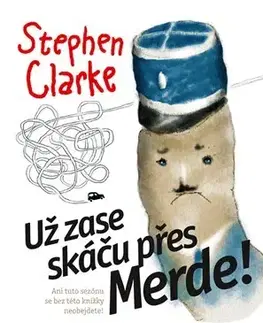 Svetová beletria Už zase skáču přes Merde (brož.) - Stephen Clarke,Jakub Požár,Richard Podaný