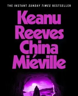 Sci-fi a fantasy The Book of Elsewhere - Keanu Reeves,China Miéville
