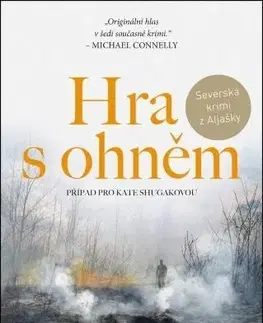 Detektívky, trilery, horory Hra s ohněm - Dana Stabenow