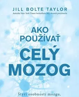 Rozvoj osobnosti Ako používať celý mozog - Jill Bolte Taylor
