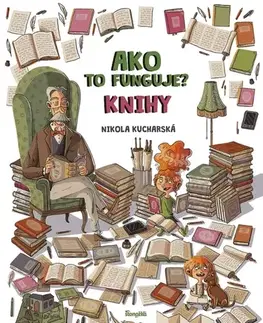 Encyklopédie pre deti a mládež - ostatné Ako to funguje? Knihy - Nikola Kucharska,Alexander Horák
