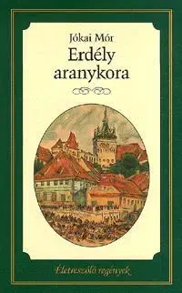 Historické romány Erdély aranykora - Mór Jókai