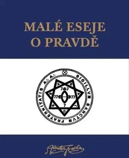 Ezoterika - ostatné Malé eseje o pravdě - Aleister Crowley