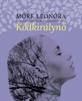 Beletria - ostatné Ködkirálynő - Leonóra Mörk