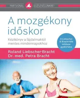 Zdravie, životný štýl - ostatné A mozgékony időskor - Petra Bracht,Roland Liebscher-Bracht