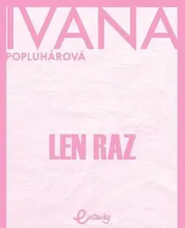 Slovenská beletria Len raz - Ivana Popluhárová