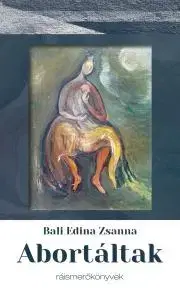 Svetová beletria Abortáltak - Edina Zsanna Bali