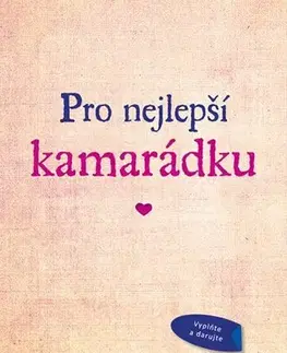 Citáty, výroky, aforizmy, príslovia, porekadlá Pro nejlepší kamarádku