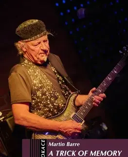 Film, hudba A Trick of Memory - Autobiografie kytaristy Jethro Tull - Martin Barre