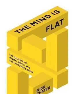 Psychológia, etika The Mind is Flat - Nick Chater