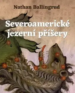 Sci-fi a fantasy Severoamerické jezerní příšery - Nathan Ballingrud