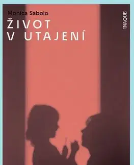 Romantická beletria Život v utajení - Monica Sabolo