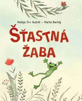 Rozprávky Šťastná žaba - Mateja Črv Sužnik,Marta Bartolj,Eliška Oberhelová
