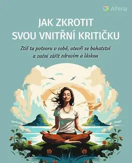 Rozvoj osobnosti Jak zkrotit svou vnitřní kritičku - Melissa Ambrosini