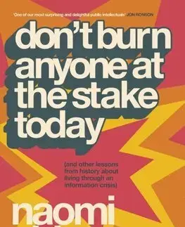 Filozofia Don’t Burn Anyone at the Stake Today - Naomi Alderman