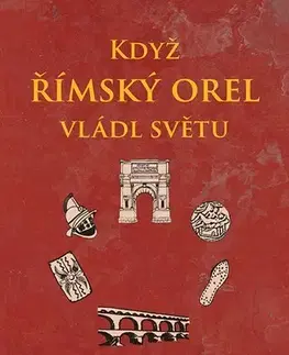 Svetové dejiny, dejiny štátov Když římský orel vládl světu - Jan Hrdina