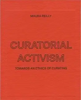 Dizajn, úžitkové umenie, móda Curatorial Activism - Maura Reilly
