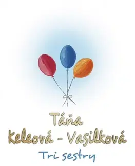 Slovenská beletria Tri sestry - Táňa Keleová-Vasilková