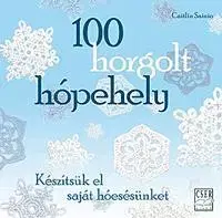 Pletenie, hačkovanie, vyšívanie, paličkovanie 100 horgolt hópehely - Caitlin Sainio