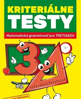Matematika Kriteriálne testy 3 – Matematická gramotnosť pre tretiakov - Jana Krížová