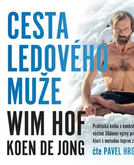 Zdravie, životný štýl Jota Wim Hof. Cesta Ledového muže