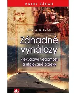 Prírodné vedy - ostatné Záhadné vynálezy - Jan Antonín Novák