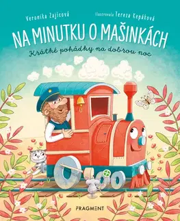 Rozprávky Na minutku o mašinkách - Veronika Zajícová