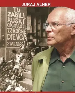 História 1968 – polčas rozpadu komunistického režimu - Juraj Alner